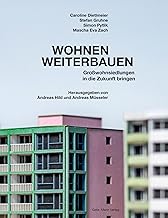 Wohnen weiterbauen: Großwohnsiedlungen in die Zuku